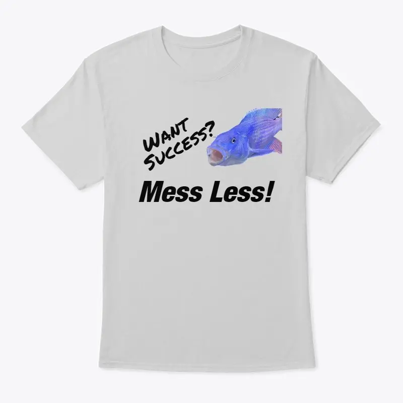 Mess Less Tee